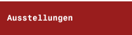 Ausstellungen